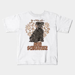 Life Better With a Mini Schnauzer (brown)! Especially for Mini Schnauzer Lovers! Kids T-Shirt